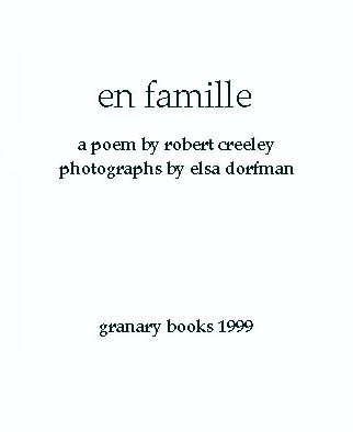 En Famille by Robert Creeley & Elsa Dorfman